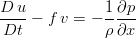\frac{D\,u}{Dt} - f\,v = -\frac{1}{\rho}\frac{\partial p}{\partial x}